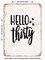 DECORATIVE METAL SIGN - Hello Thirty - 3 - Vintage Rusty Look